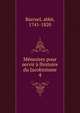 Memoires pour servir a lhistoire du Jacobinisme, Barruel, abb?, 1741-1820 