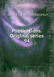 Publications. Original series. 94, Early English Text Society 