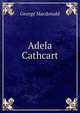 Adela Cathcart, MacDonald George 