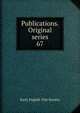 Publications. Original series. 67, Early English Text Society 