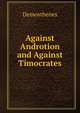 Against Androtion and Against Timocrates, Demosthenes 