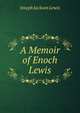 A Memoir of Enoch Lewis, Joseph Jackson Lewis 