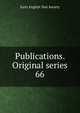 Publications. Original series. 66, Early English Text Society 