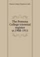 The Pomona College triennial register. yr.1908-1911, Pomona College (Claremont, Calif.) 