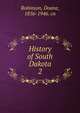 History of South Dakota. 2, Robinson, Doane, 1856-1946. cn 
