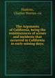 The Argonauts of California, being the reminiscences of scenes and incidents that occurred in California in early mining days;, Haskins, Charles Warren. cn 