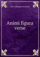 Animi figura verse., Symonds, John Addington 