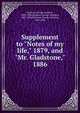 Supplement to "Notes of my life," 1879, and "Mr. Gladstone," 1886, Denison, George Anthony, 1805-1896,Denison, George Anthony, 1805-1896,Denison, George Anthony, 1805-1896 