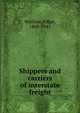 Shippers and carriers of interstate freight, Watkins, Edgar, 1868-1945 