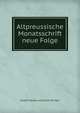 Altpreussische Monatsschrift neue Folge., Rudolf Reicke und Ernst Wichert 