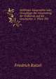 Anthropo-Geographie oder Grundz?ge der Anwendung der Erdkunde auf die Geschichte: 2. Theil: Die ., Friedrich Ratzel 