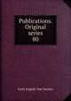 Publications. Original series. 80, Early English Text Society 