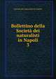Bollettino della Societ dei naturalisti in Napoli. 3, Societa dei naturalisti in Napoli 
