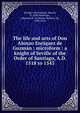 The life and acts of Don Alonzo Enr?quez de Guzm?n : microform : a knight of Seville of the Order of Santiago, A.D. 1518 to 1543, Enriques de Guzm?n, Alonso, b. 1499,Markham, Clements R. (Clements Robert), Sir, 1830-1916 