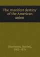 The 'manifest destiny' of the American union, Martineau Harriet 