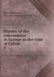 History of the reformation in Europe in the time of Calvin. 5, J. H. Merle d'Aubign? 