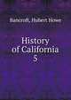 History of California. 5, Bancroft, Hubert Howe, 1832-1918 