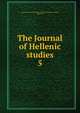 The Journal of Hellenic studies. 5, Society for the Promotion of Hellenic Studies (London, England) 