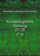 Archologische Zeitung. 27-28, Deutsches Archaologisches Institut 