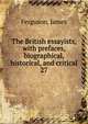 The British essayists, with prefaces, biographical, historical, and critical. 27, Ferguson, James 