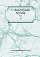 Archologische Zeitung. 40, Deutsches Archaologisches Institut 