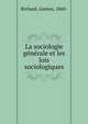 La sociologie generale et les lois sociologiques, Richard, Gaston, 1860- 
