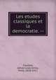Les etudes classiques et la democratie. --, Fouillee, Alfred Jules Emile, Mme, 1838-1912 