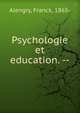 Psychologie et education. --, Alengry, Franck, 1865- 