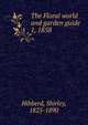 The Floral world and garden guide. 1, 1858, Hibberd, Shirley, 1825-1890 