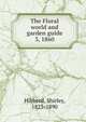 The Floral world and garden guide. 3, 1860, Hibberd, Shirley, 1825-1890 