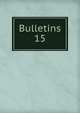 Bulletins. 15, Societe de protection des apprentis et des enfants employes dan les manufactures,Soci?t? de protection des apprentis et des enfants des manufactures 