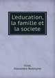 L'education, la famille et la societe, Vinet, Alexandre Rodolphe 