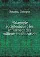 P?dagogie sociologique : les influences des milieux en education, Rouma, Georges 