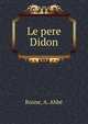 Le pere Didon, Rosne, A. Abb? 