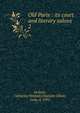 Old Paris : its court and literary salons. 2, Jackson, Catherine Hannah Charlotte Elliott, Lady, d. 1891 