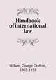 Handbook of international law, Wilson, George Grafton, 1863-1951 