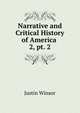 Narrative and Critical History of America .. 2, pt. 2, Justin Winsor 