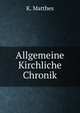 Allgemeine Kirchliche Chronik, K. Matthes 
