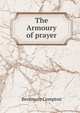 The Armoury of prayer, Berdmore Compton 