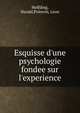 Esquisse d'une psychologie fondee sur l'experience, Hoffding Harald 