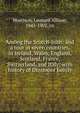 Among the Scotch-Irish: and a tour in seven countries, in Ireland, Wales, England, Scotland, France, Switzerland, and Italy; with history of Dinsmoor family, Leonard A. Morrison 