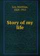 Story of my life, Loy, Matthias, 1828-1915 