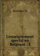 L'enseignement special en Belgique : I, H. Bertiaux 