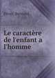 Le caract?re de l'enfant a l'homme, Perez, Bernard 