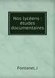 Nos lyc?ens : ?tudes documentaires, J. Fontanel 