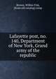 Lafayette post, no. 140, Department of New York, Grand army of the republic, Brown, Wilbur Fisk, [from old catalog] comp 
