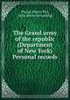 The Grand army of the republic (Department of New York) Personal records, Phelps, Henry Pitt, 1844- [from old catalog] 