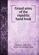 Grand army of the republic hand book, Leonard, A[lbert] C., [from old catalog] comp 