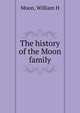 The history of the Moon family, William H. Moon 