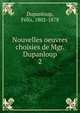 Nouvelles oeuvres choisies de Mgr. Dupanloup. 2, Dupanloup Felix 